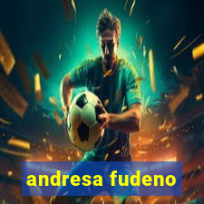 andresa fudeno